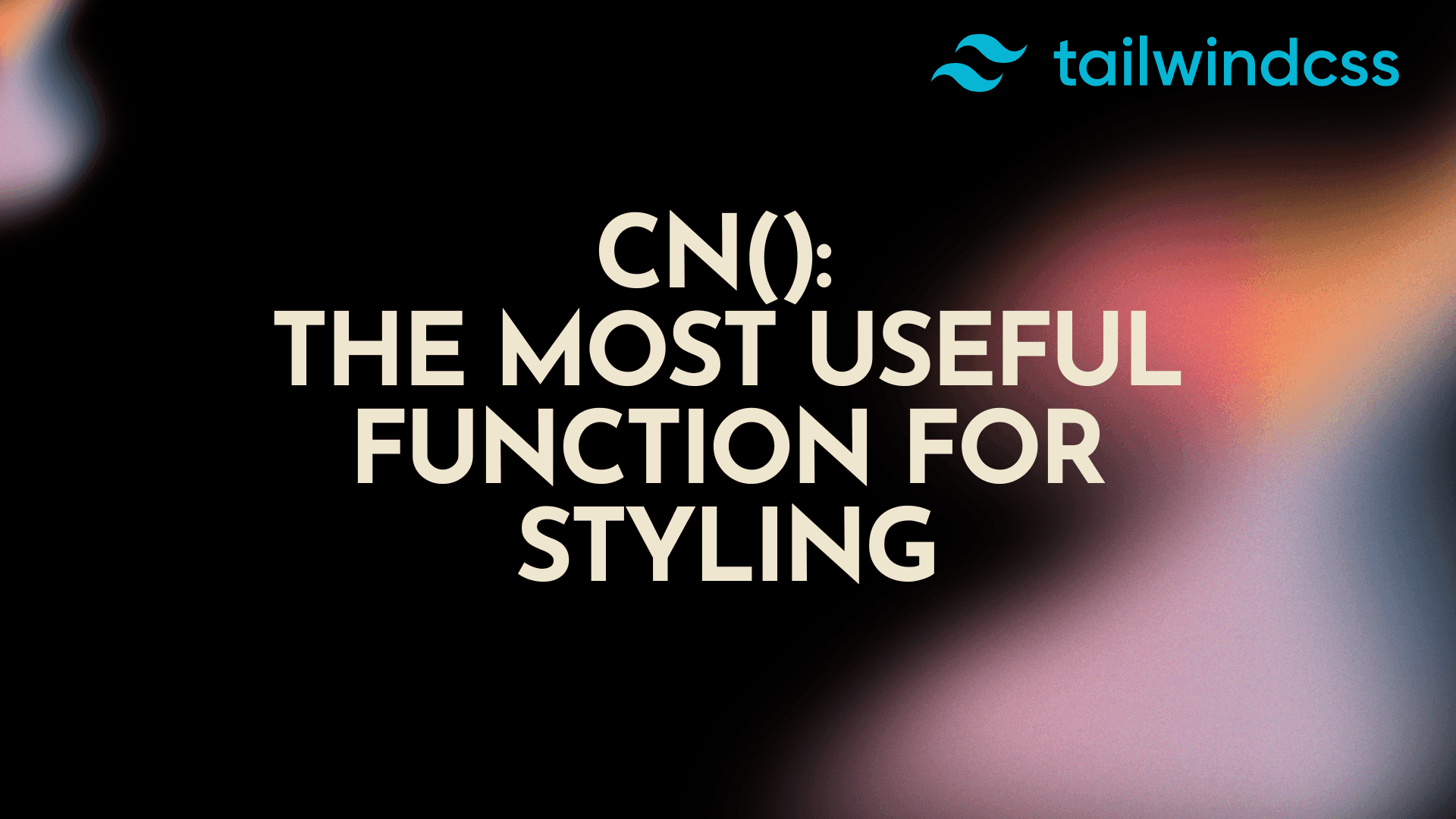 cn(): The Most Useful Function for Styling