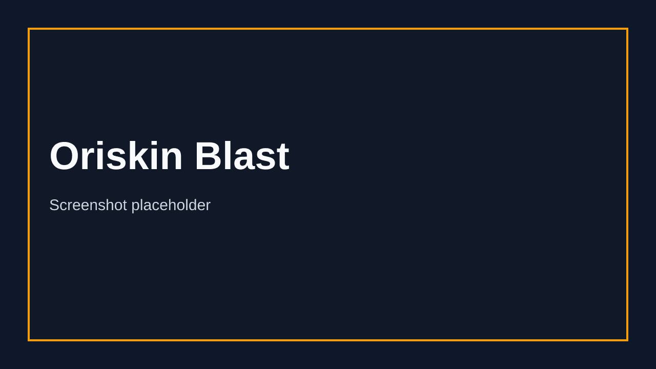 Oriskin Blast screenshot placeholder