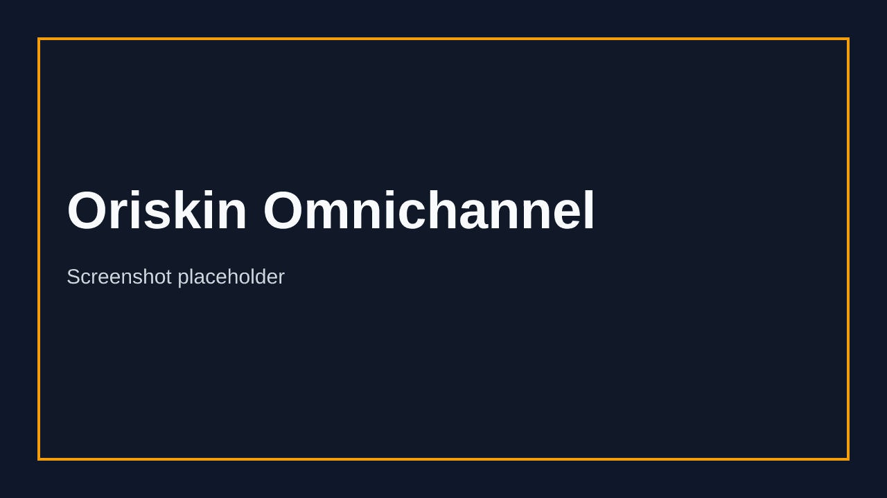Oriskin Omnichannel screenshot placeholder